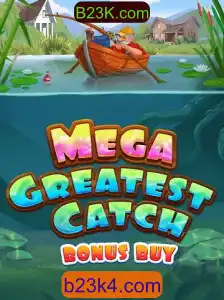 Descubra o Entusiasmo do Jogo MegaGreatestCatchBonusBuy no B23K.com